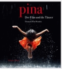 Image for Pina: The Film &amp; the Dancers