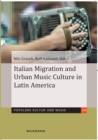 Image for Italian Migration and Urban Music Culture in Latin America