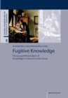 Image for Fugitive Knowledge : The Loss and Preservation of Knowledge in Cultural Contact Zones