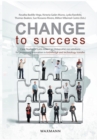 Image for Change to Success : Case Studies of Latin American Universities on Solutions for Promoting Innovation in Knowledge and Technology Transfer