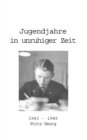 Image for Jugendjahre in unruhiger Zeit 1943 - 1945