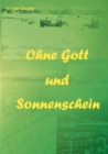 Image for Ohne Gott und Sonnenschein