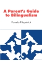 Image for A Parent&#39;s Guide to Bilingualism