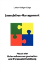 Image for Immobilien Management : Praxis der Unternehmensorganisation und Personalentwicklung