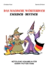 Image for Das magische Worterbuch Englisch - Deutsch : Nutzliche Vokabeln fur Harry Potter Fans