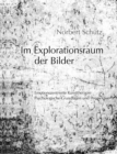 Image for Im Explorationsraum der Bilder : Emotionszentrierte Kunsttherapie, Psychologische Grundlagen und Perspektiven