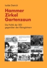 Image for Hammer, Zirkel, Gartenzaun : Die Politik der SED gegenuber den Kleingartnern