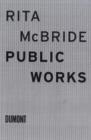 Image for Rita McBride : Public Works