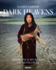Image for Dark Heaven : Shamans &amp; Hunters of Mongolia