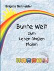 Image for Bunte Welt Zum Lesen Singen Malen