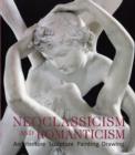 Image for Neoclassicism and romanticism  : architecture, sculpture, painting, drawings, 1750-1848