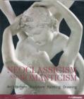 Image for Neoclassicism &amp; Romanticism : Architecture, Sculpture, Painting, Drawing