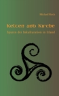 Image for Kelten und Kirche : Spuren der Inkulturation in Irland