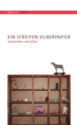 Image for Ein Streifen Silberpapier : Geschichten vom Gluck
