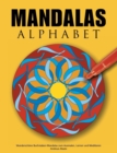 Image for Mandalas Alphabet : Wunderschoene Buchstaben-Mandalas zum Ausmalen, Lernen und Meditieren