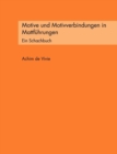 Image for Motive und Motivverbindungen in Mattfuhrungen : Ein Schachbuch