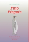 Image for Pino Pinguin : Ein Fantasie-Sachbuch mit Illustrationen der Autorin