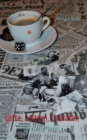Image for Latte, Lettern, Literaten : 111 Cafes, 99 Zeitungen