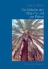 Image for Die Melodie des OElbaums und der Palme : Reisen in den Maghreb
