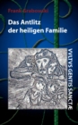 Image for Das Antlitz der heiligen Familie : Erstes Buch