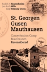 Image for St. Georgen - Gusen - Mauthausen : Concentration Camp Mauthausen Reconsidered