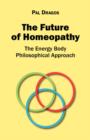 Image for The Future of Homeopathy - The Energy Body Philosophical Approach