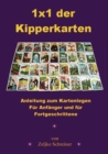 Image for 1x1 der Kipperkarten : Anleitung zum Kartenlegen - Fur Anfanger und fur Fortgeschrittene