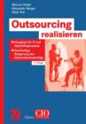 Image for Outsourcing realisieren : Vorgehen fur IT und Geschaftsprozesse zur nachhaltigen Steigerung des Unternehmenserfolgs