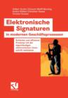 Image for Elektronische Signaturen in modernen Geschaftsprozessen : Schlanke und effiziente Prozesse mit der eigenhandigen elektronischen Unterschrift realisieren