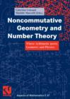 Image for Noncommutative Geometry and Number Theory: Where Arithmetic meets Geometry and Physics