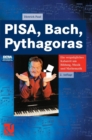 Image for PISA, Bach, Pythagoras : Ein vergnugliches Kabarett um Bildung, Musik und Mathematik