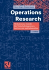 Image for Operations Research : Methoden und Modelle. Fur Wirtschaftsingenieure, Betriebswirte, Informatiker