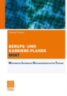 Image for Berufs- und Karriere-Planer MINT : Mathematik, Informatik, Naturwissenschaften, Technik. Der analytische Weg zum Erfolg