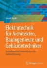 Image for Elektrotechnik fur Architekten, Bauingenieure und Gebaudetechniker