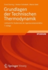 Image for Grundlagen der Technischen Thermodynamik : Lehrbuch fur Studierende der Ingenieurwissenschaften