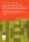 Image for Java-Grundkurs fur Wirtschaftsinformatiker : Die Grundlagen verstehen - Objektorientierte Programmierung - Fortgeschrittene Konzepte kennenlernen - Betriebswirtschaftlich orientierte Beispiele