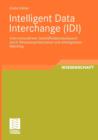 Image for Intelligent Data Interchange (IDI) : Interventionsfreier Gesch?sdatenaustausch durch Wissensreprasentation und ontologisches Matching