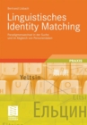 Image for Linguistisches Identity Matching : Paradigmenwechsel in der Suche und im Abgleich von Personendaten