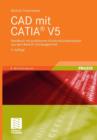 Image for CAD mit CATIA® V5 : Handbuch mit praktischen Konstruktionsbeispielen aus dem Bereich Fahrzeugtechnik