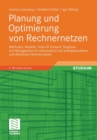 Image for Planung und Optimierung von Rechnernetzen : Methoden, Modelle, Tools fur Entwurf, Diagnose und Management im Lebenszyklus von drahtgebundenen und drahtlosen Rechnernetzen