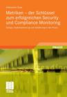 Image for Metriken - der Schlussel zum erfolgreichen Security und Compliance Monitoring : Design, Implementierung und Validierung in der Praxis