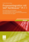 Image for Prozessintegration mit SAP NetWeaver® PI 7.1 : Eine Einfuhrung in die Architektur der Prozessintegration anhand von Fallstudien unternehmensinterner sowie unternehmensubergreifender Geschaftsprozesse 