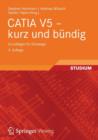 Image for Catia V5 - Kurz Und Bundig : Grundlagen Fur Einsteiger
