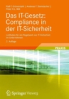 Image for Das IT-Gesetz: Compliance in der IT-Sicherheit : Leitfaden fur ein Regelwerk zur IT-Sicherheit im Unternehmen