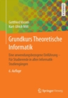 Image for Grundkurs Theoretische Informatik : Eine anwendungsbezogene Einfuhrung - Fur Studierende in allen Informatik-Studiengangen