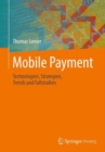 Image for Mobile Payment : Technologien, Strategien, Trends und Fallstudien