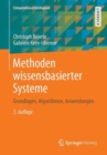 Image for Methoden Wissensbasierter Systeme : Grundlagen, Algorithmen, Anwendungen