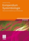 Image for Kompendium Systembiologie : Mathematische Modellierung und Modellanalyse