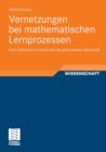Image for Vernetzungen bei mathematischen Lernprozessen : Eine Fallstudie im Unterricht der gymnasialen Oberstufe