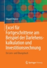 Image for Excel fur Fortgeschrittene am Beispiel der Darlehenskalkulation und Investitionsrechnung : Ein Lern- und Ubungsbuch